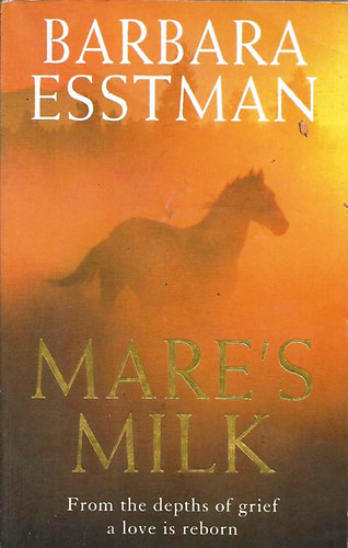 Barbara Esstman - Mare's Milk