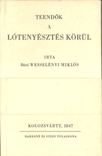 B�r� Wessel�nyi Mikl�s - Teend�k a l�teny�szt�s k�r�l