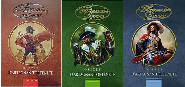 Alexandre Dumas - Alexandre Dumas sszes D'Artagnan trtnete I-III.