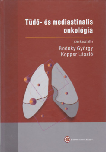 Bodoky György - Kopper László - Tüdő- és mediastinalis onkológia