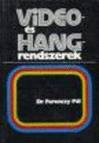 Dr. Ferenczy Pl - Video- s hangrendszerek