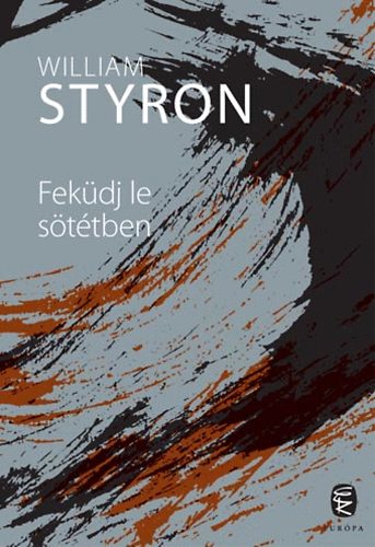 William Styron - Fekdj le sttben