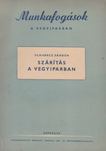 Schvarcz Sándor - Szárítás a vegyiparban