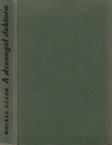 Molnr Gbor - A dzsungel doktora (Vital Brazil lete)