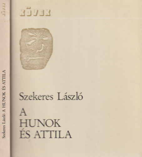 Szekeres Lszl - A hunok s Attila