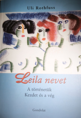 Uli Rothfuss - Uli Rothfuss - Leila nevet-A trnetk/Kezdet s a vg