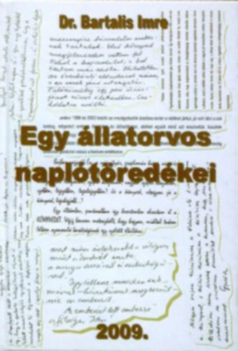 Dr. Bartalis Imre - Egy �llatorvos napl�t�red�kei