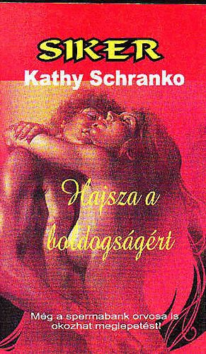 Kathy Schranko - Hajsza a boldogsgrt