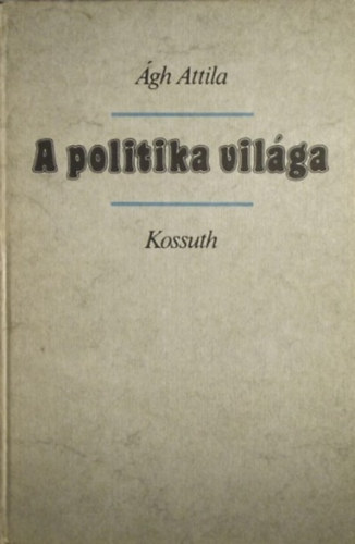 gh Attila - A politika vilga