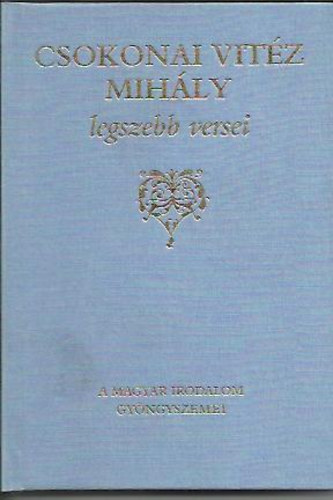 Csokonai Vit�z Mih�ly - Csokonai Vit�z Mih�ly legszebb versei