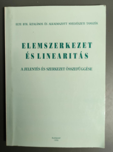 Horváth Katalin - Ladányi Mária (szerk.) - Elemszerkezet és linearitás