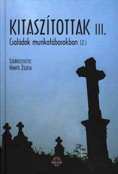 Hantó Zsuzsa vál. - Kitaszítottak III. - Családok munkatáborokban 2.