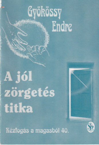Dr. Gykssy Endre - A jl zrgets titka