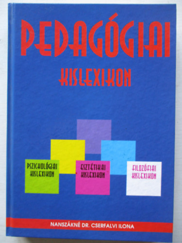 Nanszákné Dr. Cserfalvi Ilona - Pedagógiai kislexikon