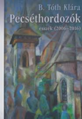 B.tth Klra - Pecsthordozk-esszk (2006-2016