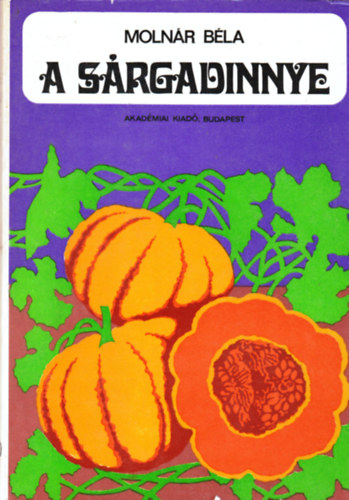 Molnár Béla - A sárgadinnye