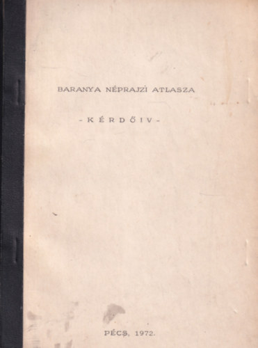 M�ndoki L�szl�  (szerk.) - Baranya n�prajzi atlasza - k�rd��v
