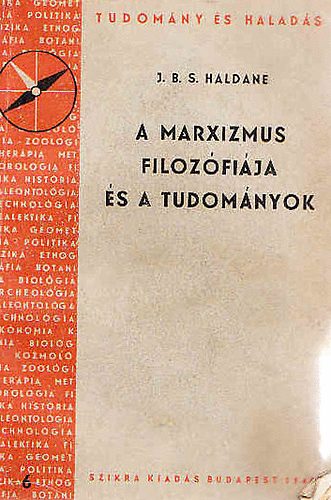 J.B.S.Haldane - A marxizmus filozófiája és a tudományok