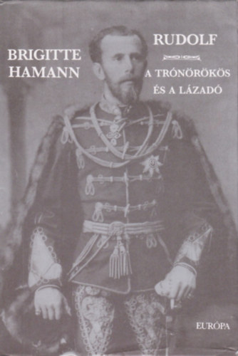 Brigitte Hamann - Rudolf - A trnrks s a lzad