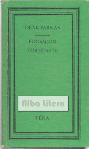 Dek Farkas - Fogsgom trtnete