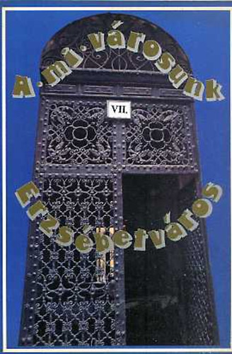 Budáné Juhász Katalin - A mi városunk - Erzsébetváros