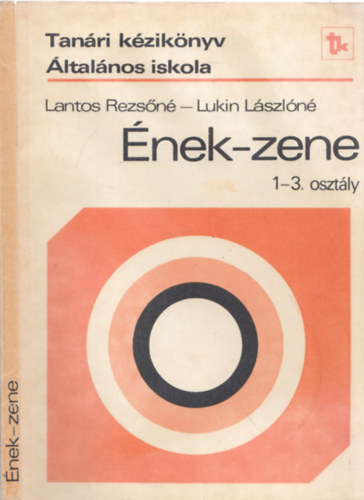 Lantos Rezs�n�-Lukin L�szl�n� - �nek-zene 1-3. oszt�ly