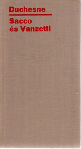 Pierre Duchesne - Sacco �s Vanzetti