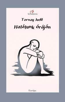 Tornay Judit - Hal�lunk �r�j�n