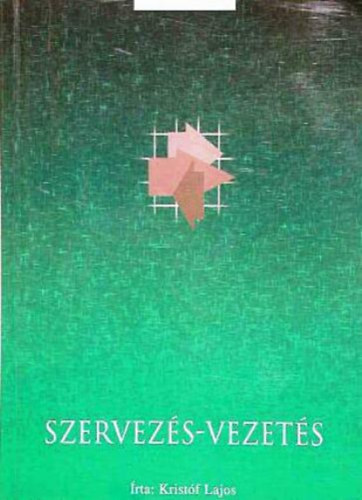 Kristf Lajos - Szervezs-vezets a vendglt technikusi szakkpzs szmra