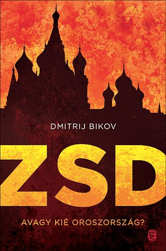 Dmitrij Bikov - ZSD - avagy kié Oroszország?
