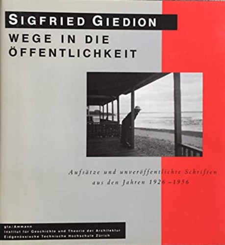 Sigfried Giedion - Wege in die ffentlichkeit