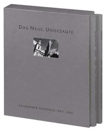 Gerard Mortier (Editor) Hans Landesmann (Editor) Karin Kathrein (Editor) Gerhard Rohde (Editor) - Salzburger Festspiele 1992 bis 2001: Das Neue, Ungesagte