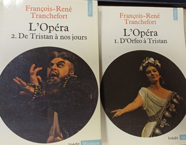 Francois-Ren� Tranchefort - L'Op�ra - I. D'Orfeo � Tristan, II. De Tristan � nos jours
