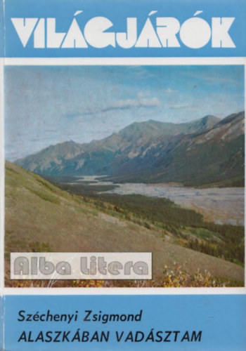 Sz�chenyi Zsigmond - Alaszk�ban vad�sztam
