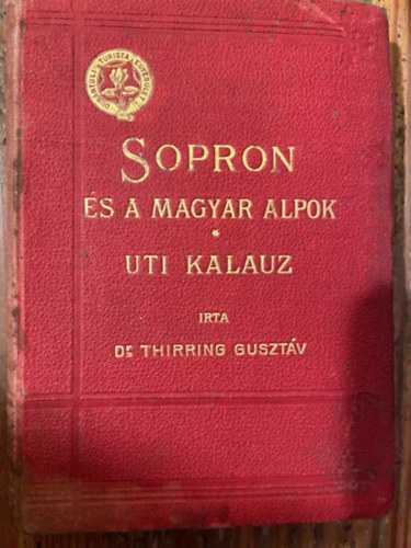 Dr. Thirring Gusztv - Sopron s a magyar Alpok Uti kalauz