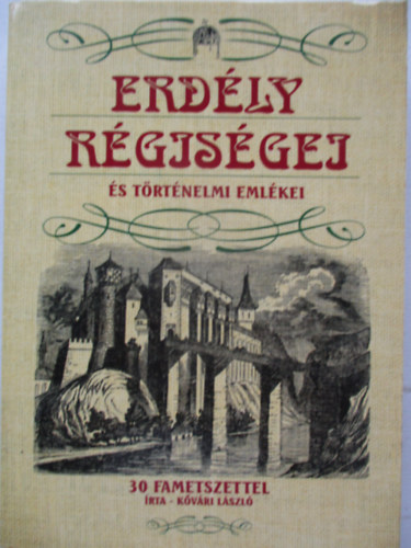 K�v�ri L�szl� - Erd�ly r�gis�gei �s t�rt�nelmi eml�kei