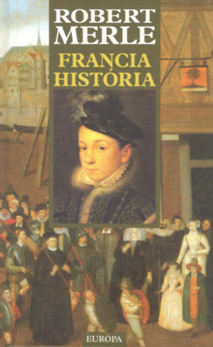 Robert Merle - Francia histria