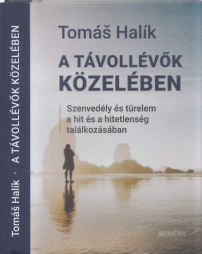 Toms Halk - A tvollvk kzelben - Szenvedly s trelem a hit s a hitetlensg tallkozsban