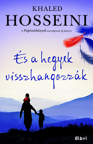 Khaled Hosseini - �s a hegyek visszhangozz�k