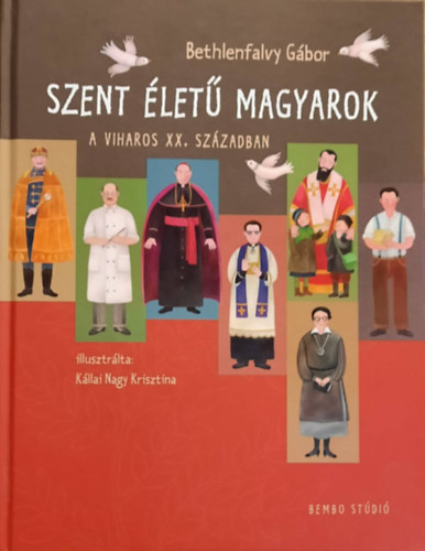 Bethlenfalvy Gábor - Szent életű magyarok a viharos XX. században