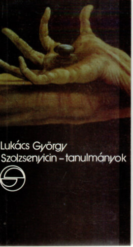 Luk�cs Gy�rgy - Szolzsenyicin-tanulm�nyok (m�rleg)