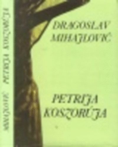 Dragoslav Mihajlovic - Petrija koszorúja