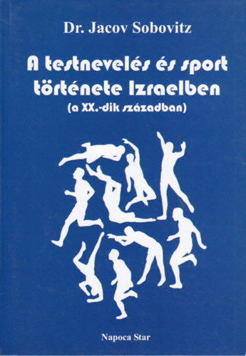 dr. Jacov Sobovitz - A testnevels s sport trtnete Izraelben (a XX.-dik szzadban)