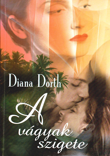Diana Dorth - A vgyak szigete
