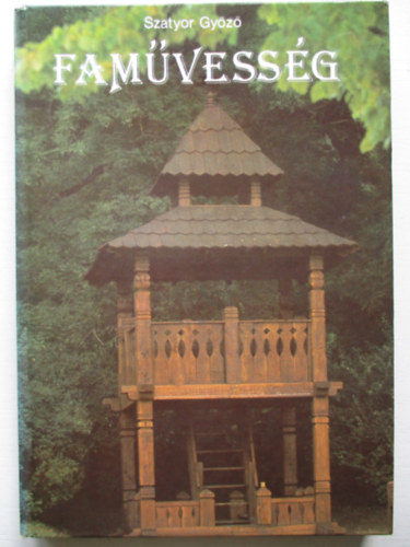 Szatyor Győző - Faművesség
