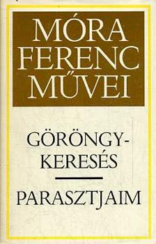 Móra Ferenc - Göröngykeresés-Parasztjaim