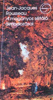 Jean-Jacques Rousseau - A magnyos stl lmodozsai