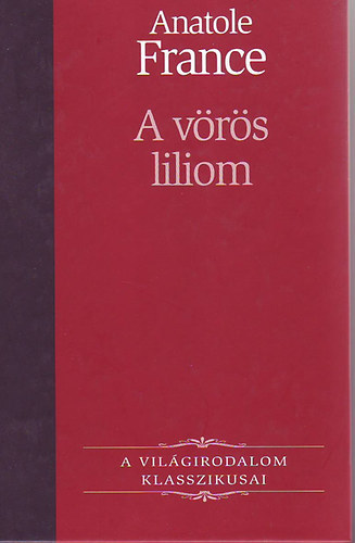 Anatole France - A v�r�s liliom