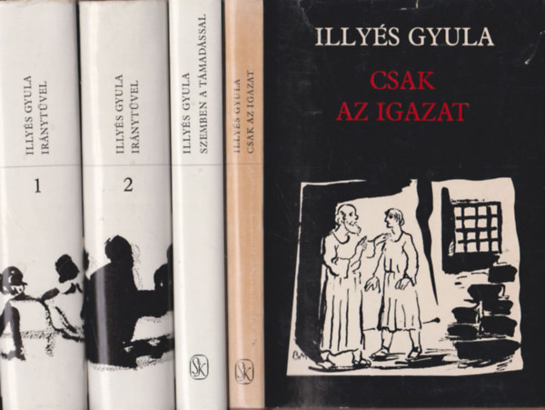 Illyés Gyula - 3mű 4kötetben - Csak az igazat + Szemben a támadással + Iránytűvel 1.- 2.