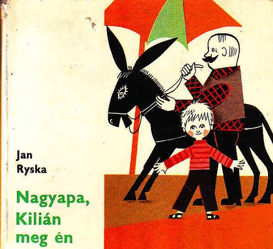 Jan Ryska - Nagyapa, Kilián meg én